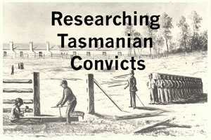 Researching Tasmanian Convicts