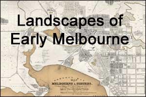 Landscapes of early Melbourne
