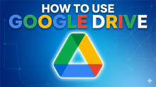 How to Use Google Drive