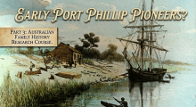 Finding Your Early Port Phillip Pioneers
