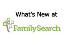 What's new at FamilySearch What's new at FamilySearch