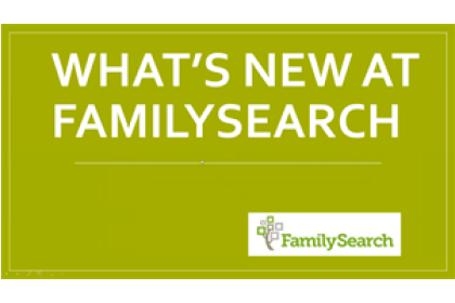 What's New at FamilySearch